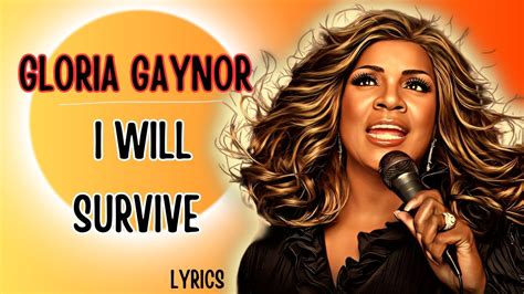 gloria gaynor i will survive lyrics|i will survive original singer.